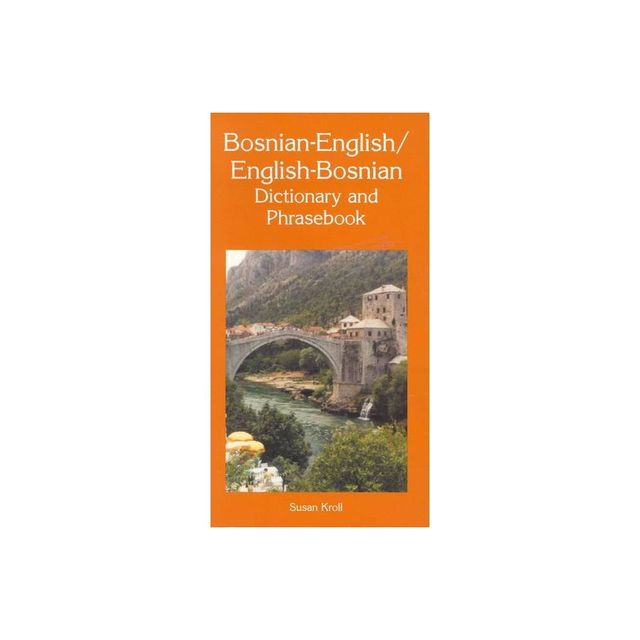 Bosnian-English/English-Bosnian Dictionary and Phrasebook - (Dictionary & Phrasebooks Backlist) by Susan Kroll (Paperback)