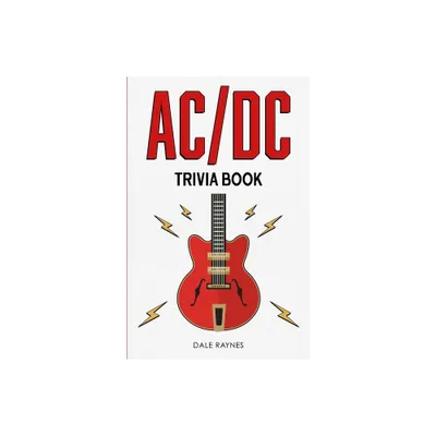 AC/DC Trivia Book - by Dale Raynes (Paperback)