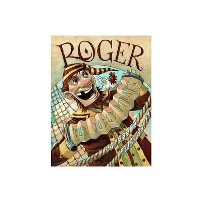 Roger, the Jolly Pirate - by Brett Helquist (Paperback)