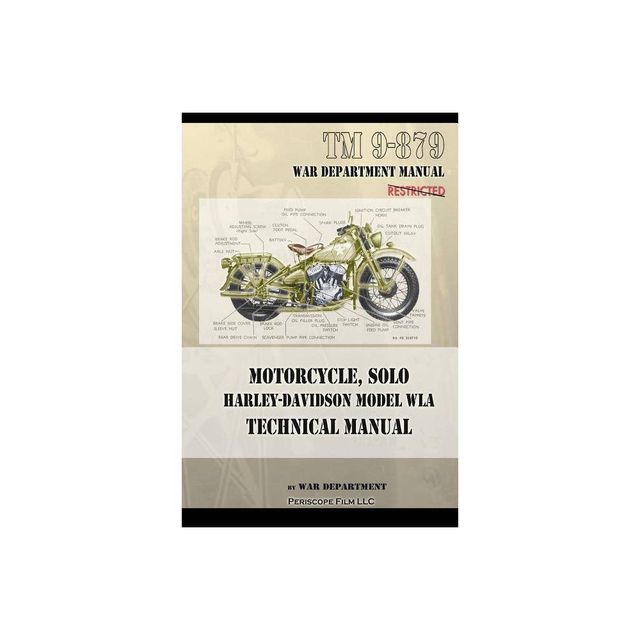 Motorcycle, Solo Harley-Davidson Model WLA Technical Manual - by War Department (Paperback)