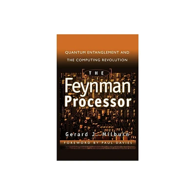 The Feynman Processor - by Gerard J Milburn (Paperback)