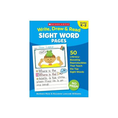 Write, Draw & Read Sight Word Pages - by Rozanne Lanczak Williams & Barbara Maio & Rozanne Lanczak Williams (Paperback)