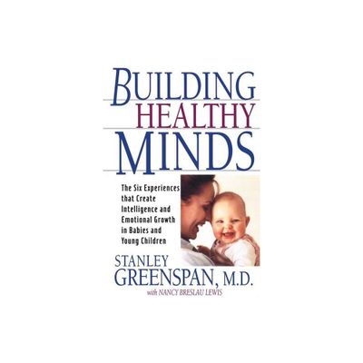 Building Healthy Minds - by Stanley I Greenspan & Nancy Lewis (Paperback)