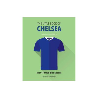 The Little Book of Chelsea - by Orange Hippo! (Hardcover)