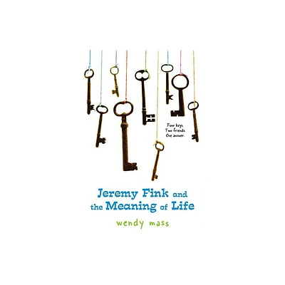 Jeremy Fink and the Meaning of Life - by Wendy Mass (Paperback)