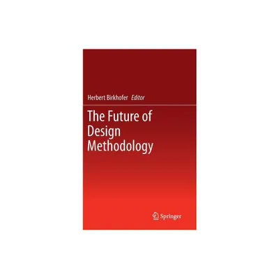 The Future of Design Methodology - by Herbert Birkhofer (Hardcover)