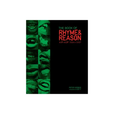 The Book of Rhyme & Reason: Hip-Hop 1994-1997 - by Peter Spirer (Hardcover)