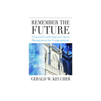 Remember the Future - by Gerald W Keucher (Paperback)