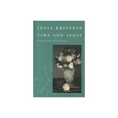 Time and Sense - (European Perspectives S) by Julia Kristeva (Paperback)