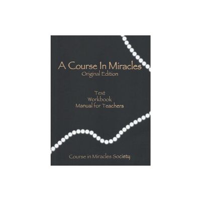 A Course in Miracles-Original Edition - by Helen Schucman (Paperback)