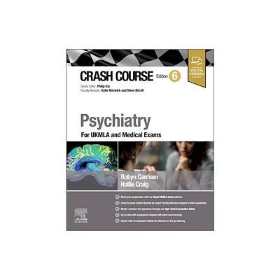 Crash Course Psychiatry - 6th Edition by Robyn Canham & Hollie Craig (Paperback)