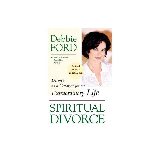 Spiritual Divorce - by Debbie Ford (Paperback)