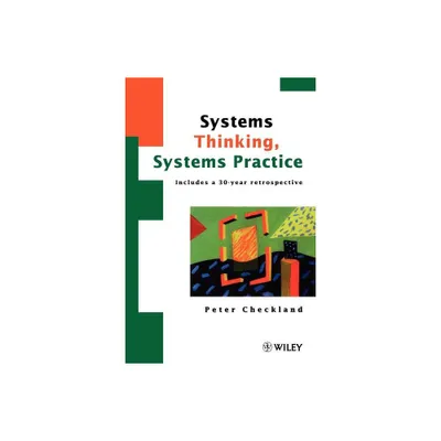 Systems Thinking, Systems Practice - by Peter Checkland (Paperback)