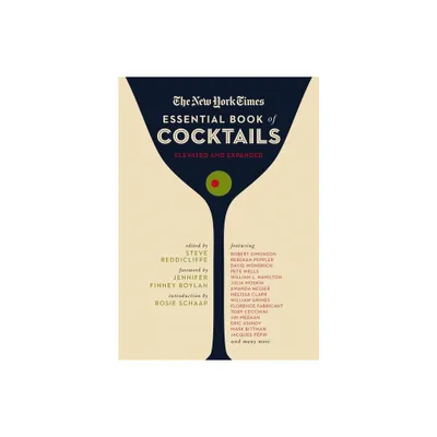 The New York Times Essential Book of Cocktails (Second Edition) - by Steve Reddicliffe (Hardcover)