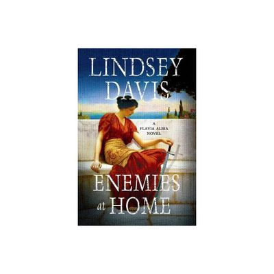 Enemies at Home - (Flavia Albia) by Lindsey Davis (Paperback)