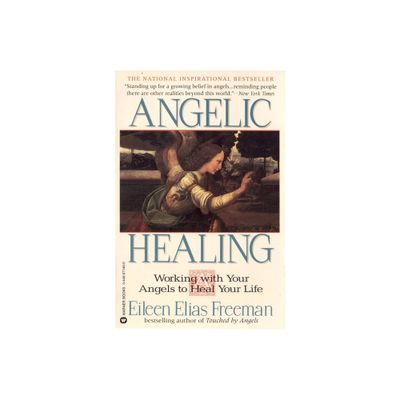 Angelic Healing - by Eileen Elias Freeman (Paperback)