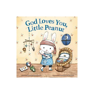 God Loves You, Little Peanut - by Annette Bourland (Hardcover)