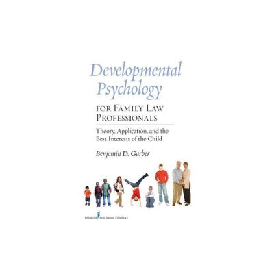 Developmental Psychology for Family Law Professionals - by Benjamin Garber (Paperback)