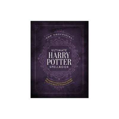 Unofficial Ultimate Harry Potter Spellbook : A Complete Reference Guide To Every Spell In The Wizarding - By Media Lab Books ( Hardcover )