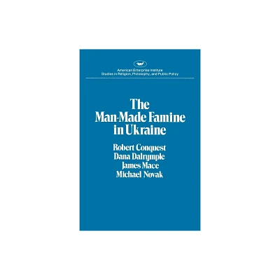 Man-Made Famine in Ukraine - (AEI Studies) by Robert Conquest (Paperback)