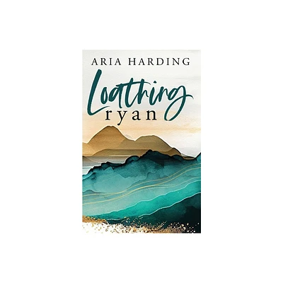 Loathing Ryan - by Aria Harding (Paperback)