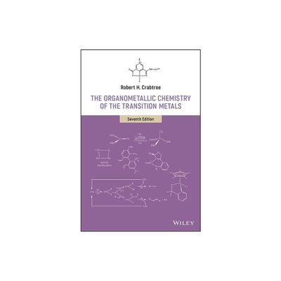 The Organometallic Chemistry of the Transition Metals - 7th Edition by Robert H Crabtree (Hardcover)