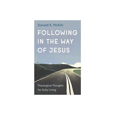 Following in the Way of Jesus - by Donald K McKim (Paperback)