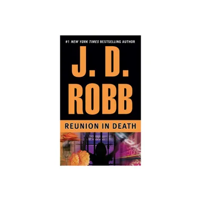 Reunion in Death - (In Death) by J D Robb (Paperback)