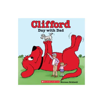 Cliffords Day with Dad - (Cliffords Big Ideas) by Norman Bridwell (Paperback)