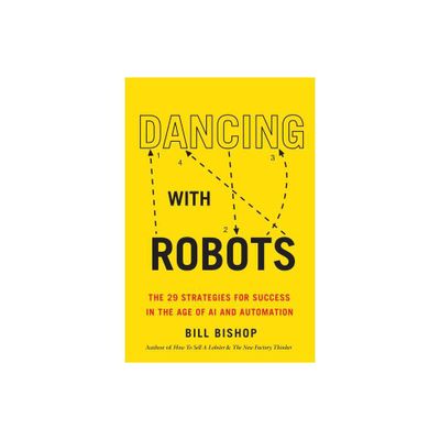 Dancing with Robots - by Bill Bishop (Paperback)