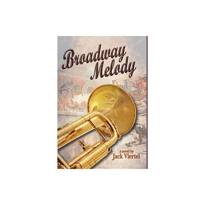 Broadway Melody - by Jack Viertel (Hardcover)