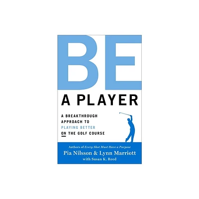 Be a Player - by Pia Nilsson & Lynn Marriott (Hardcover)