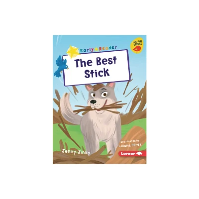 The Best Stick - (Early Bird Readers -- Yellow (Early Bird Stories (Tm))) by Jenny Jinks (Paperback)