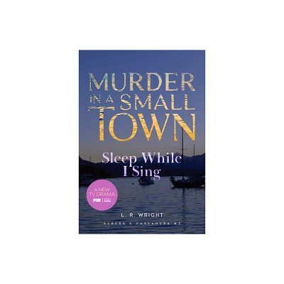 Sleep While I Sing: Murder in a Small Town - (Alberg & Cassandra) 2nd Edition by L R Wright (Paperback)