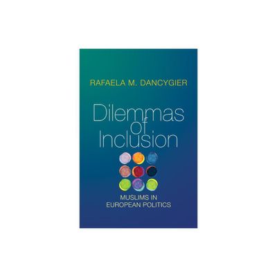 Dilemmas of Inclusion - by Rafaela M Dancygier (Paperback)