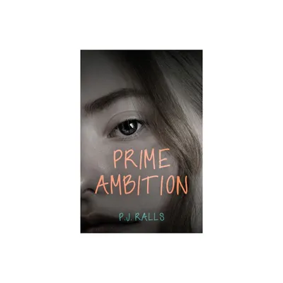 Prime Ambition - by P J Ralls (Paperback)