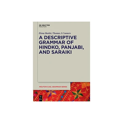 A Descriptive Grammar of Hindko, Panjabi, and Saraiki - (Mouton-Casl Grammar Series [Mcasl]) by Elena Bashir & Thomas J Conners (Paperback)