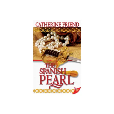 The Spanish Pearl - by Catherine Friend (Paperback)