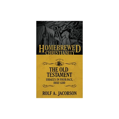 The Homebrewed Christianity Guide to the Old Testament - by Rolf A Jacobson (Paperback)