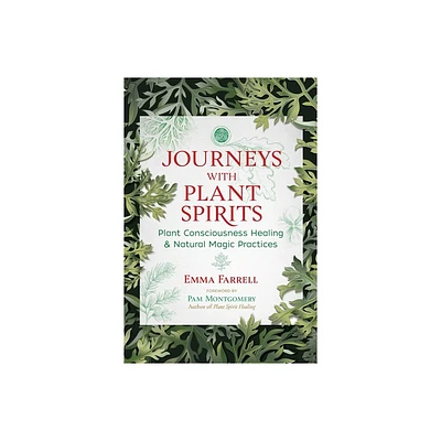 Journeys with Plant Spirits - by Emma Farrell (Paperback)