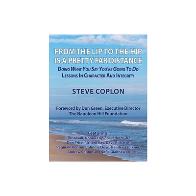 From the Lip to the Hip is a Pretty Far Distance - by Steve Coplon (Paperback)