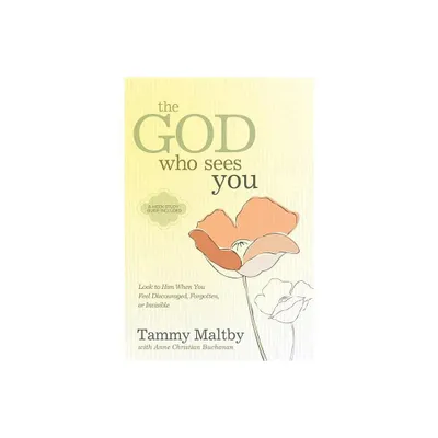 The God Who Sees You - by Tammy Maltby (Paperback)