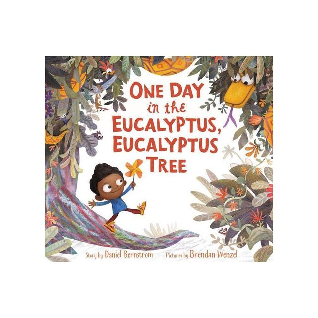 One Day in the Eucalyptus, Eucalyptus Tree - by Daniel Bernstrom (Hardcover)