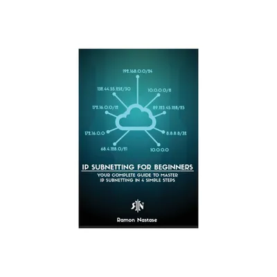 IP Subnetting for Beginners - (Computer Networking) by Ramon A Nastase (Paperback)