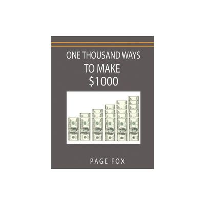 One Thousand Ways to Make $1000 - by Page Fox & Minaker (Paperback)