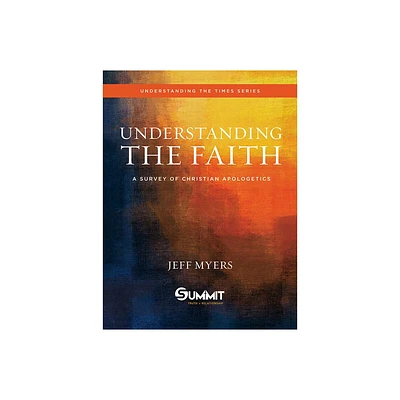 Understanding the Faith - by Jeff Myers (Hardcover)