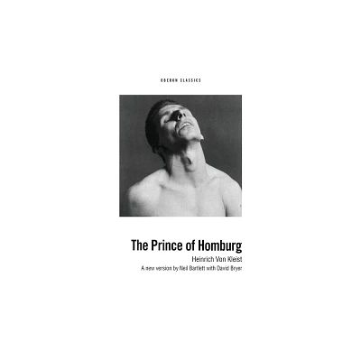 The Prince of Homburg - (Oberon Classics) by Heinrich Von Kleist (Paperback)