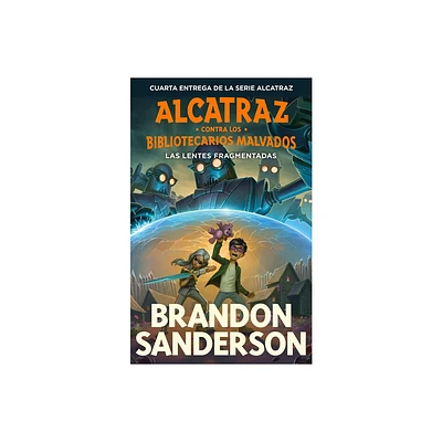 Las Lentes Fragmentadas / The Shattered Lens - (Alcatraz Contra Los Bibliotecarios Malvados / Alcatraz Versus the Evil Librarians) (Paperback)