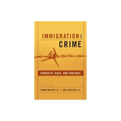 Immigration and Crime - (New Perspectives in Crime, Deviance, and Law) Annotated by Ramiro Martinez Jr & Abel Valenzuela Jr (Paperback)