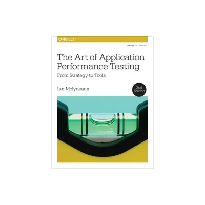 The Art of Application Performance Testing - 2nd Edition by Ian Molyneaux (Paperback)